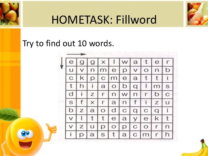 HOMETASK: FillwordTry to find out 10 words.