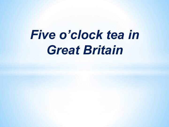 Five o’clock tea in Great Britain