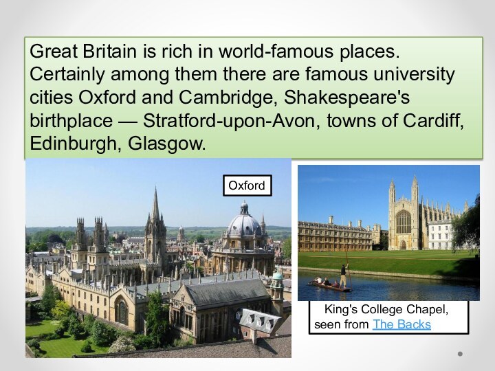 Great Britain is rich in world-famous places. Certainly among them there are