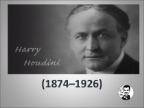 Harry Houdini (1874–1926)