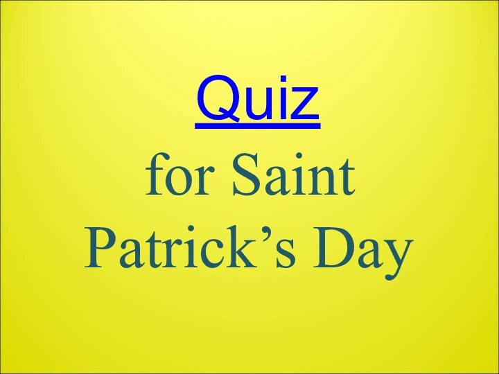 Quiz for Saint Patrick’s Day