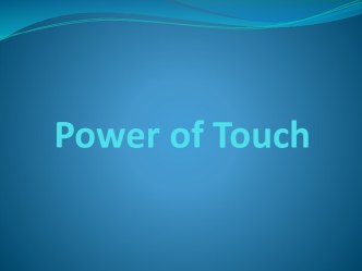 Power of Touch