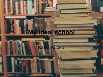 My ideal school