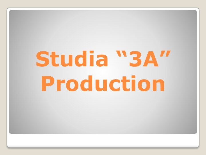 Studia “3A” Production