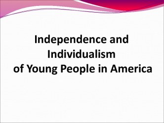 Independence and Individualism of Young People in America