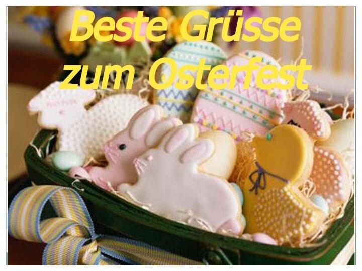 Beste Grüsse  zum Osterfest