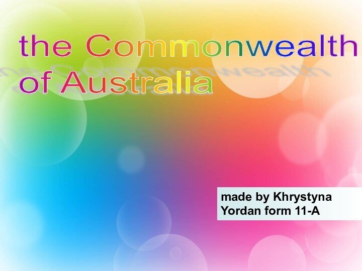 the Commonwealth  of Australiamade by Khrystyna Yordan form 11-A