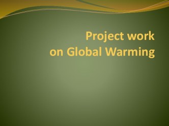 Project workon Global Warming