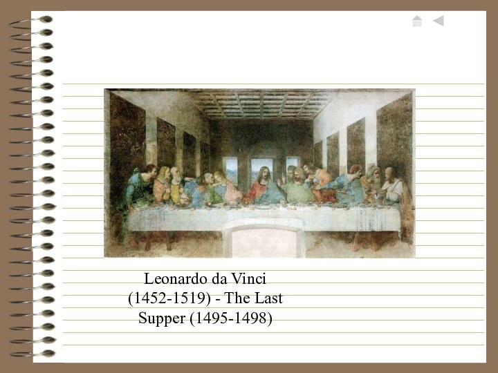 Leonardo da Vinci (1452-1519) - The Last Supper (1495-1498)