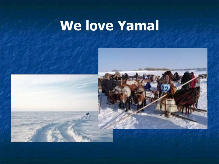 We love Yamal