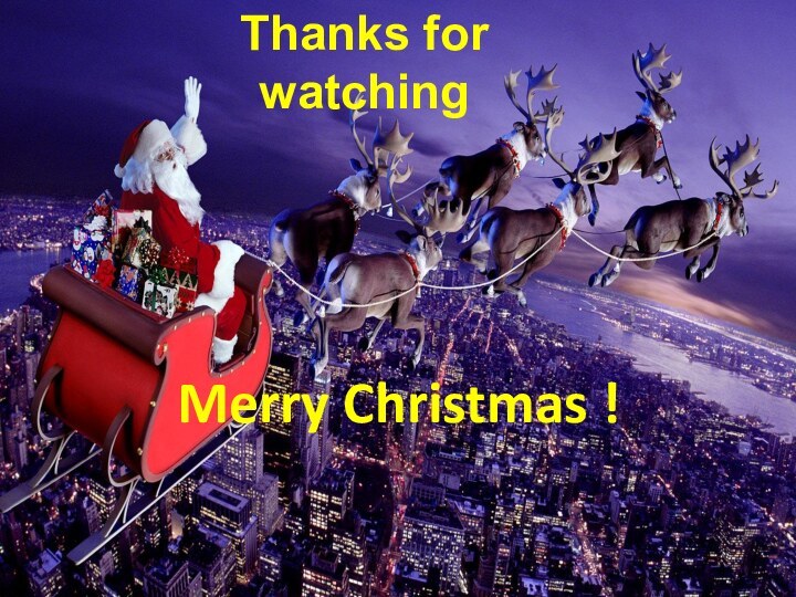 Thanks for watching Merry Christmas !