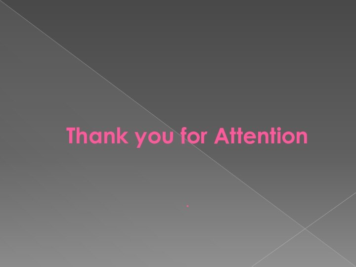 Thank you for Attention   .