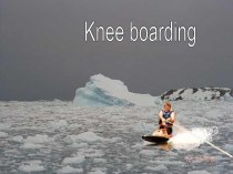 Knee boarding