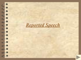 Презентация по иностранному языку. Reported Speech