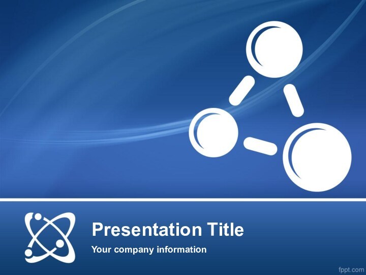 Presentation TitleYour company information