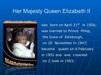 Her Majesty Queen Elizabeth II