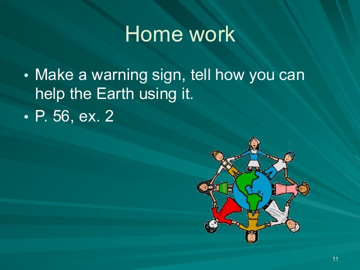 Home workMake a warning sign, tell how you can help the Earth