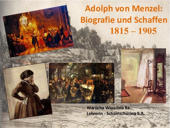 Adolph von Menzel:  Biografie und Schaffen     1815
