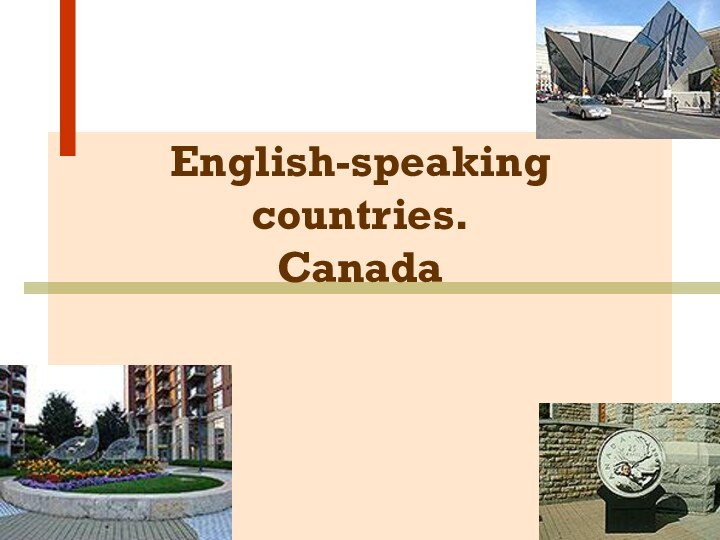 English-speaking countries.  Canada