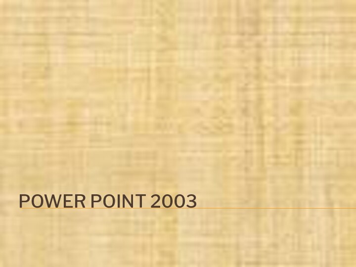 POWER POINT 2003