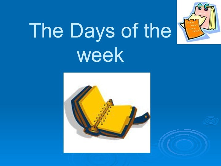 The Days of the week