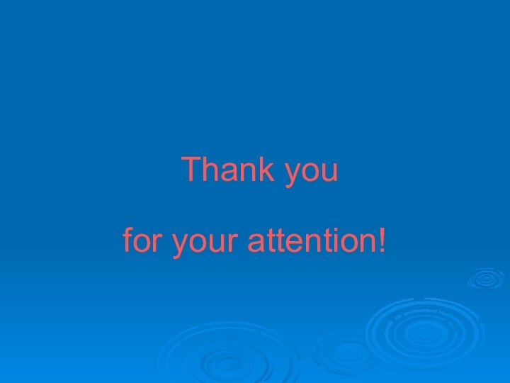 Thank youfor your attention!