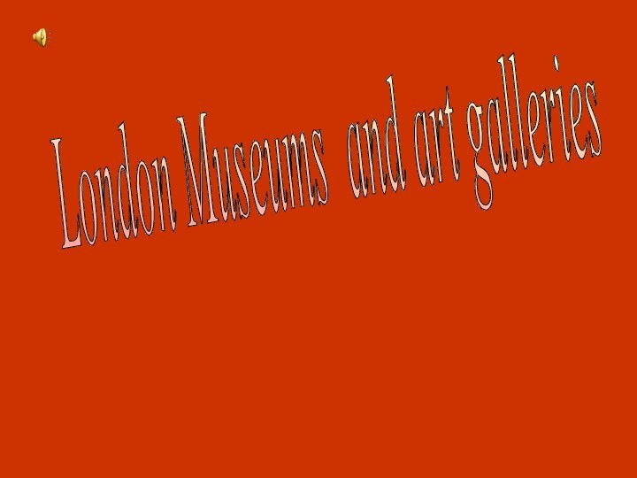 London Museums and art galleries