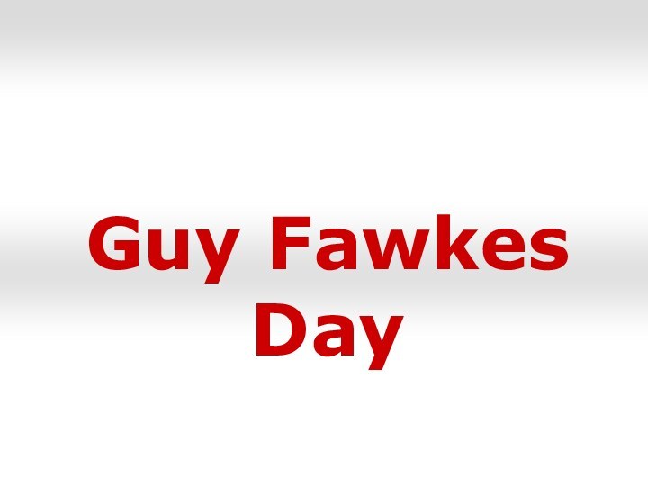 Guy Fawkes  Day