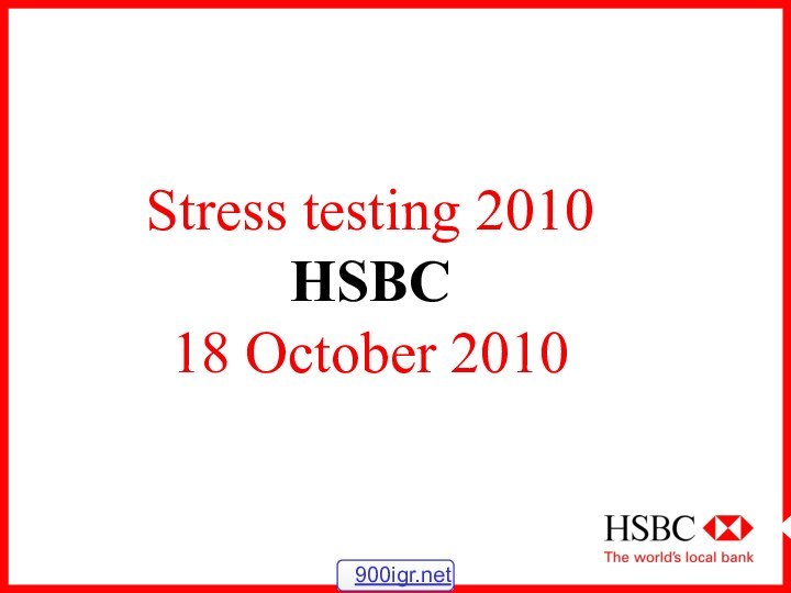 Stress testing 2010 HSBC  18 October 2010