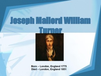 Joseph Mallord William Turner