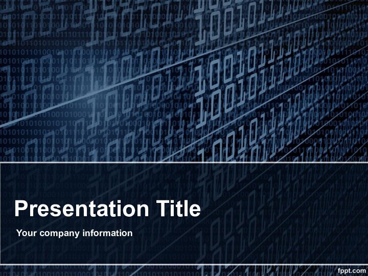 Presentation TitleYour company information