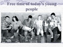 Free time of today's young people