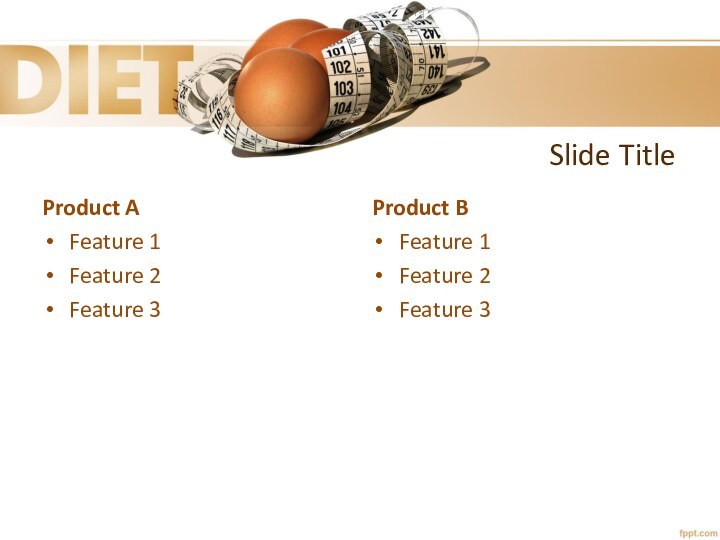 Slide TitleProduct AFeature 1Feature 2Feature 3Product BFeature 1Feature 2Feature 3