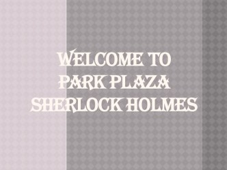 Welcome to Park Plaza Sherlock Holmes