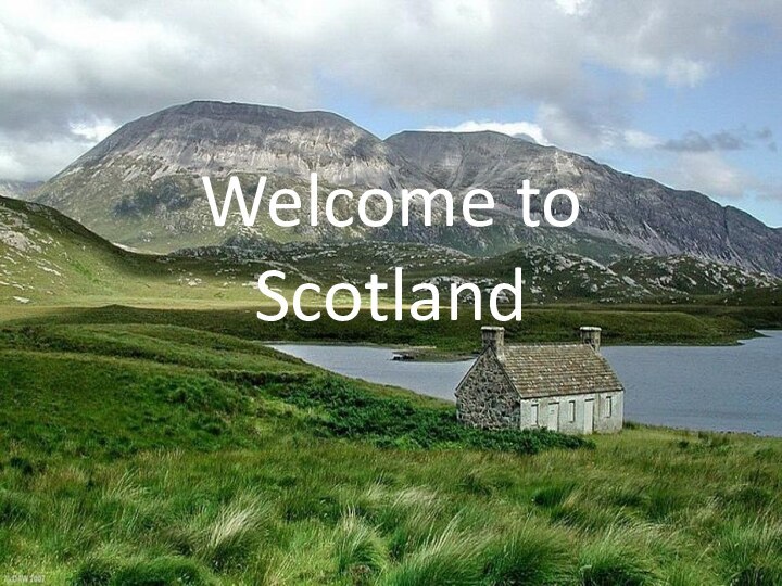 Welcome to Scotland