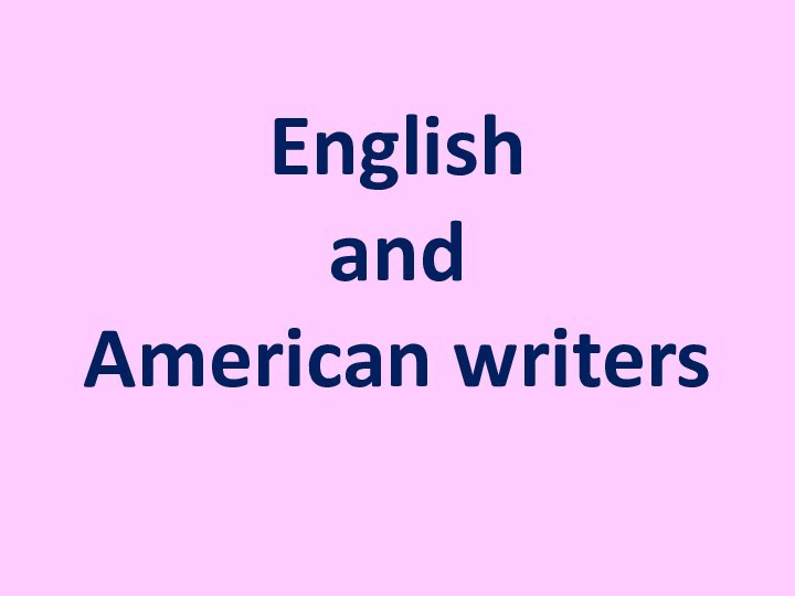 English  and  American writers