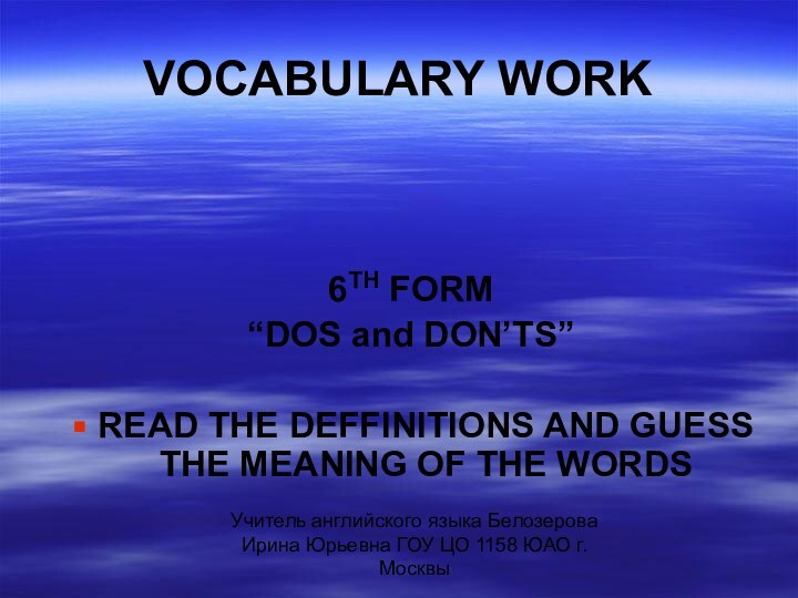 VOCABULARY WORK6TH FORM“DOS and DON’TS”READ THE DEFFINITIONS AND GUESS THE MEANING OF