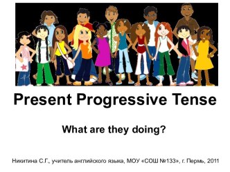 PRESENT PROGRESSIVE TENSE. WHAT ARE THEY DOING?