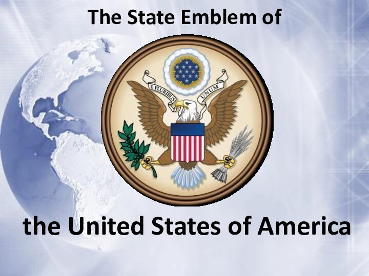 The State Emblem of      the United