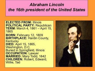 Abraham Lincoln the 16th president of the United States