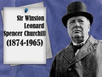 Sir Winston Leonard Spencer Churchill