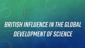 British influence in the global development of science