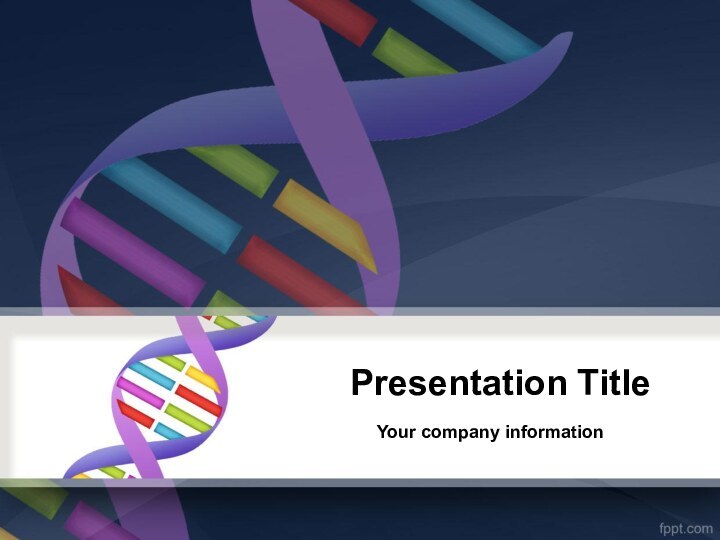 Presentation TitleYour company information