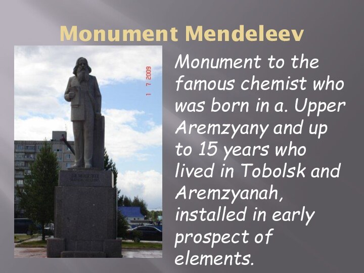 Monument MendeleevMonument to the famous chemist who was born in a. Upper