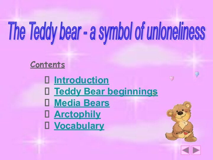 The Teddy bear - a symbol of unloneliness   Contents