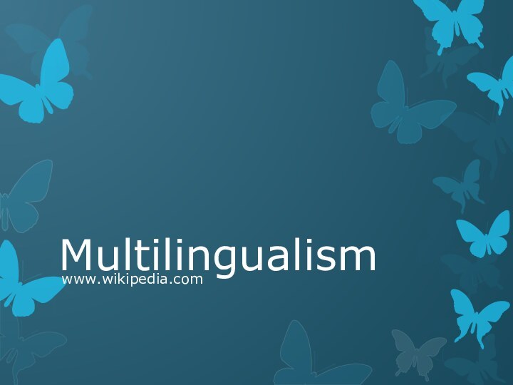 Multilingualismwww.wikipedia.com