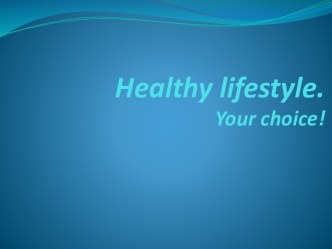 Healthy lifestyle. Your choice