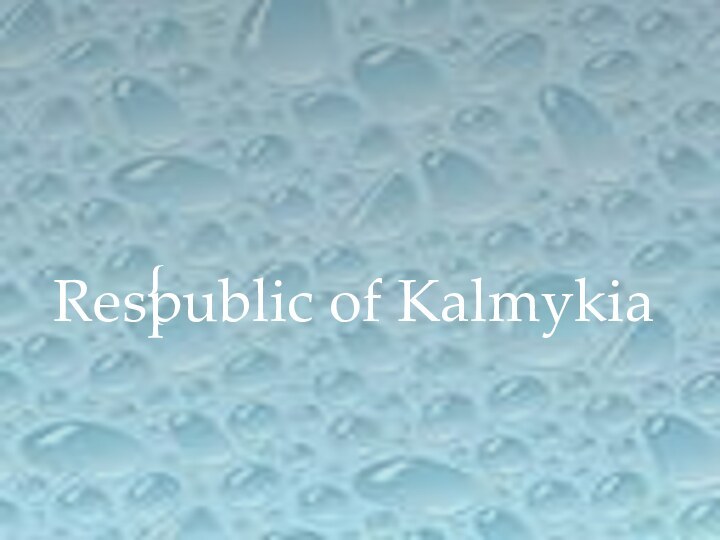 Respublic of Kalmykia