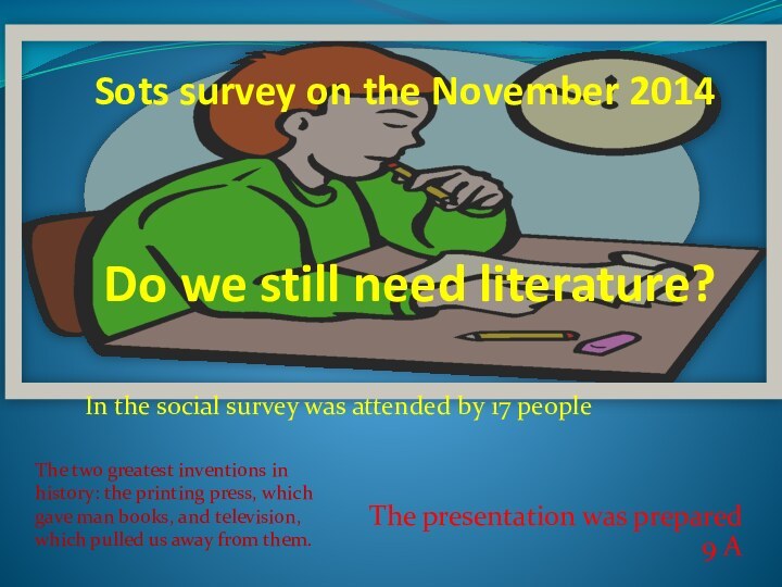 The presentation was prepared 9 A  Sots survey on the November