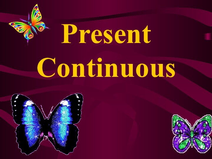 Present Continuous